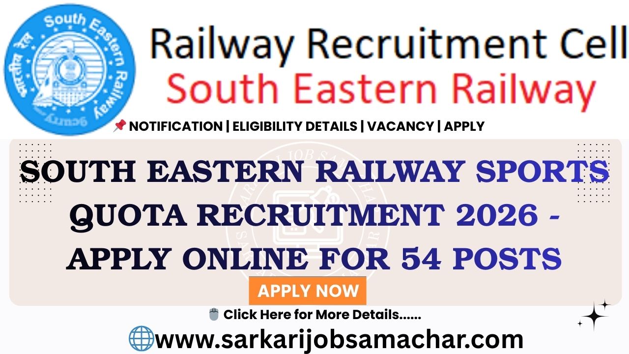 South Eastern Railway Sports Quota Recruitment 2026 - Apply Online for 54 Posts